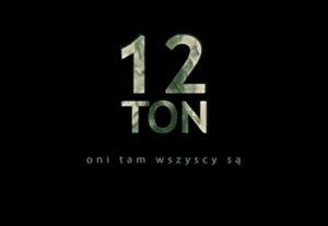 12 ton. Oni wszyscy tam są