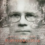 Andrzej Kołakowski - Kontrrewolucja Andrzej Kołakowski - Kontrrewolucja