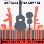 Andrzej Kołakowski - Oskarżeni o wierność Andrzej Kołakowski - Oskarżeni o wierność