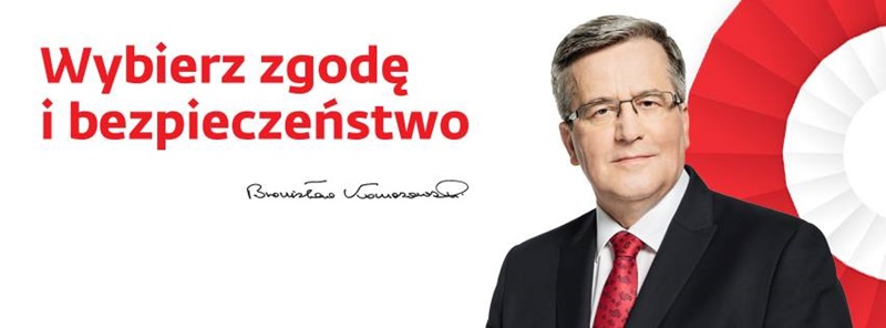 Plakat wyborczy - Bronisław Komorowski Wybierz zgodę i bezpieczeństwo
