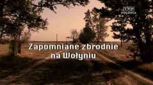 Film "Zapomniane zbrodnie na Wołyniu"