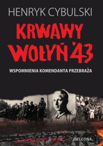 Henryk Cybulski - Krwawy Wołyń'43