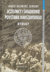 Janusz Kazimierz Zawodny - Uczestnicy i świadkowie Powstania warszawskiego. Wywiady