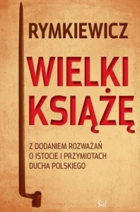Jarosław Marek Rymkiewicz - Wielki Książę