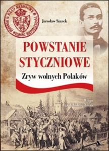 Jarosław Szarek - Powstanie styczniowe. Zryw wolnych Polaków