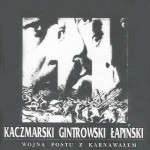 Kaczmarski Gintrowski Łapiński - "Wojna Postu z Karnawałem" Kaczmarski Gintrowski Łapiński - "Wojna Postu z Karnawałem"