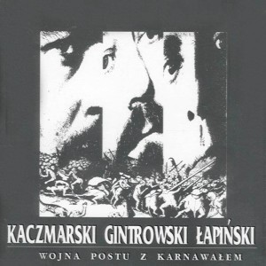 Kaczmarski Gintrowski Łapiński - "Wojna Postu z Karnawałem"
