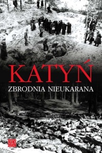 Krzysztof Komorowski - Katyń. Zbrodnia nieukarana
