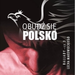 Lech Makowiecki - Obudź się Polsko Lech Makowiecki - "Obudź się Polsko"