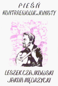 Leszek Czajkowski - Pieśń kontrrewolucjonisty