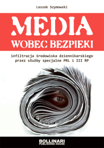 Leszek Szymowski - "Media wobec bezpieki"
