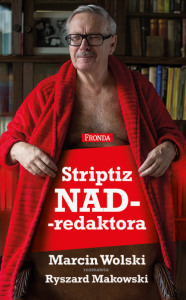 Marcin Wolski, Ryszard Makowski - Striptiz Nadredaktora