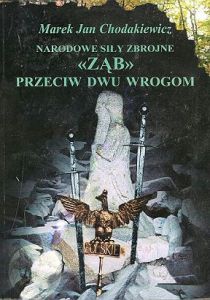 Marek Chodakiewicz - Narodowe Siły Zbrojne. "Ząb" przeciw dwu wrogom