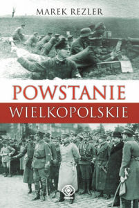 Marek Rezler Powstanie Wielkopolskie
