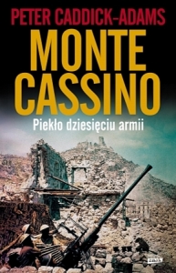 Peter Caddick-Adams - Monte Cassino. Piekło dziesięciu armii
