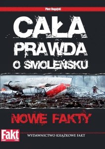 Piotr Bugajski - Cała prawda o Smoleńsku. Nowe fakty