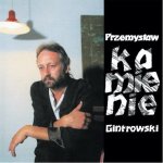 Przemyslaw Gintrowski - "Kamienie" Przemyslaw Gintrowski - "Kamienie"