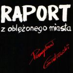 Przemysław Gintrowski - "Raport z oblężonego miasta" Przemysław Gintrowski - "Raport z oblężonego miasta"