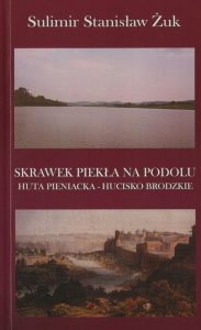 Sulimir Żuk - Skrawek piekła na Podolu
