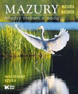 Waldemar Bzura - "Mazury. Między niebem a wodą"