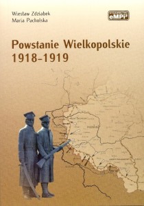 Wiesław Zdziabek, Maria Pacholska - Powstanie wielkopolskie 1918-1919