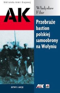 Władysław Filar – „Przebaraże. Bastion polskiej samoobrony na Wołyniu”
